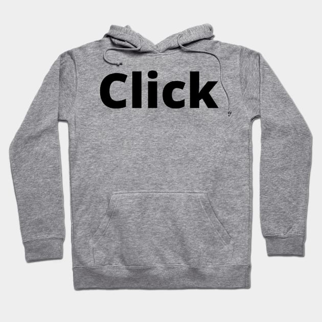 Click Black Text Typography Hoodie by Word Minimalism